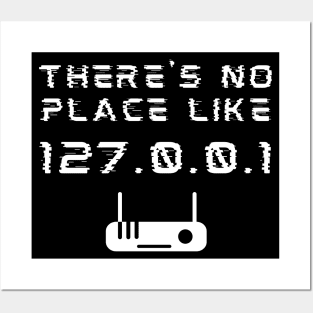 There's No Place Like 127.0.0.1 Developer Pun Posters and Art